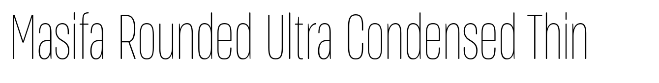 Masifa Rounded Ultra Condensed Thin